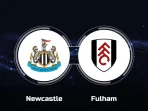 Newcastle vs Fulham