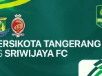 Persikota vs Sriwijaya FC