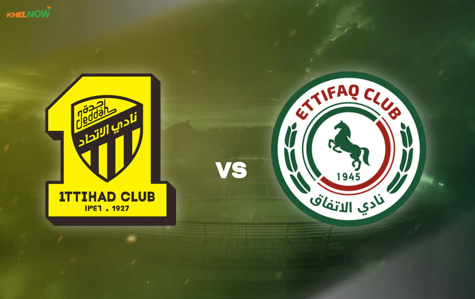 Al Ittihad vs Al Ettifaq Al Ittihad vs Al Ettifaq