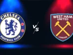 Chelsea vs West Ham