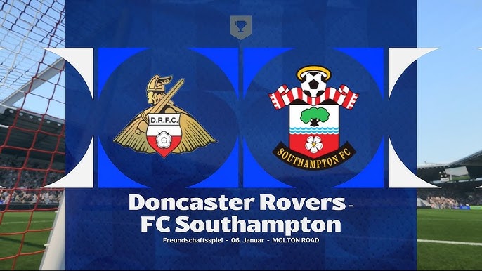Doncaster vs Southampton Doncaster vs Southampton