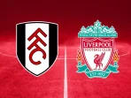 Fulham vs Liverpool Fulham vs Liverpool
