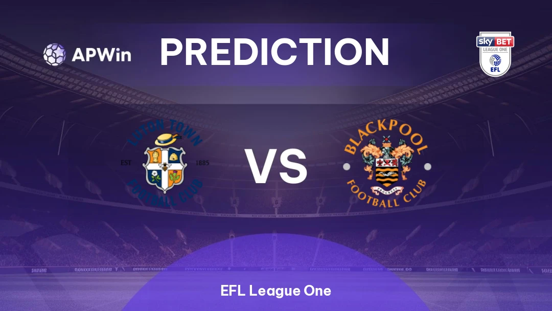 Luton vs Blackpool Luton vs Blackpool