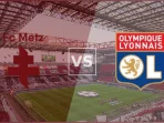 Metz vs Lyon Metz vs Lyon
