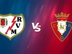 Rayo Vallecano vs Osasuna