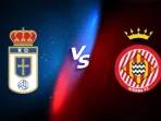 Real Oviedo vs Girona