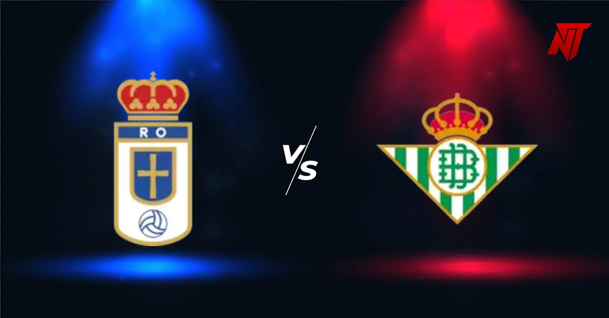 Real Oviedo vs Real Betis