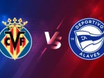 Villarreal vs Alaves Villarreal vs Alaves