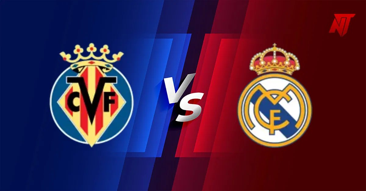 Villarreal vs Real Madrid
